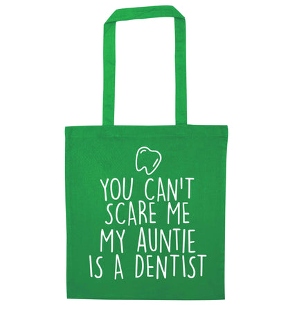 You can't scare me my auntie is a dentist green tote bag