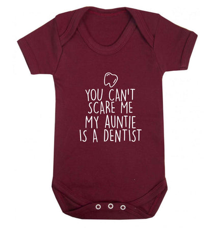 You can't scare me my auntie is a dentist baby vest maroon 18-24 months