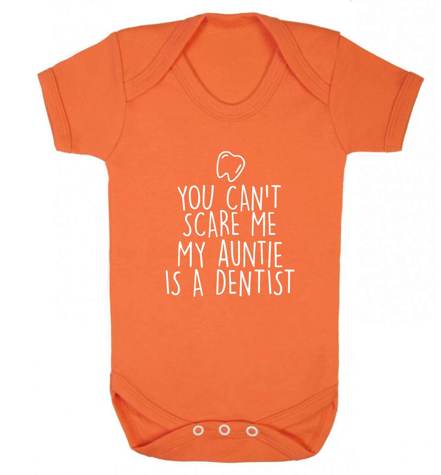 You can't scare me my auntie is a dentist baby vest orange 18-24 months