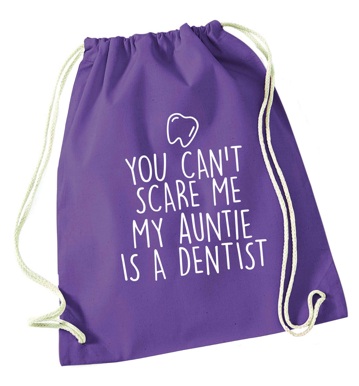 You can't scare me my auntie is a dentist purple drawstring bag