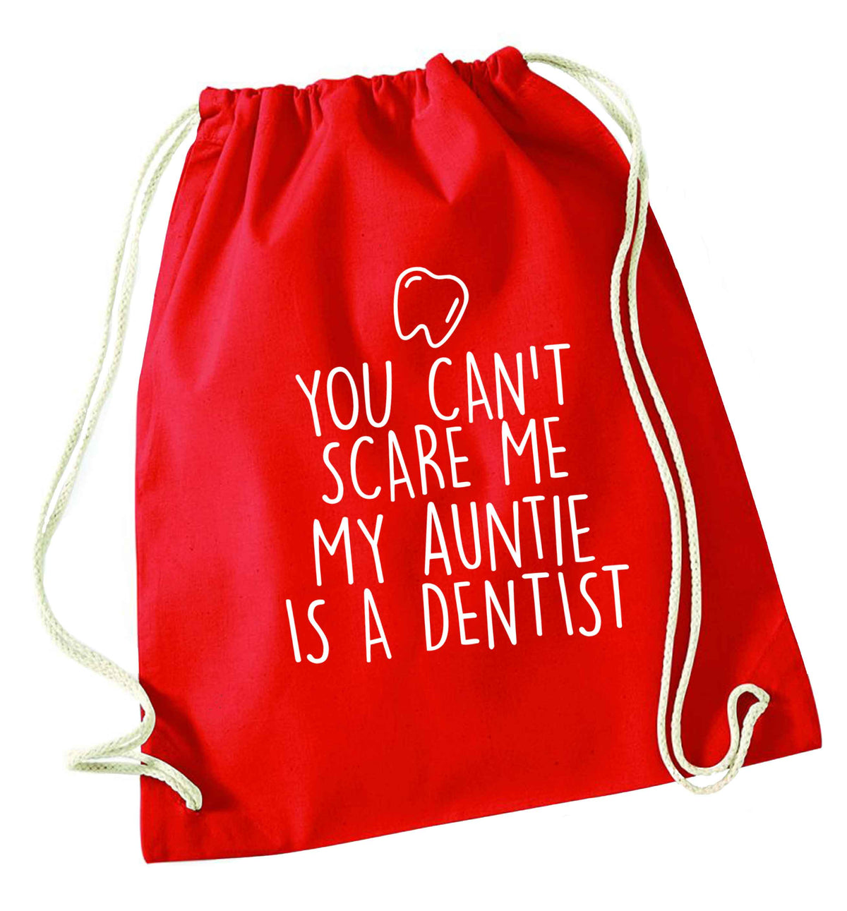 You can't scare me my auntie is a dentist red drawstring bag 