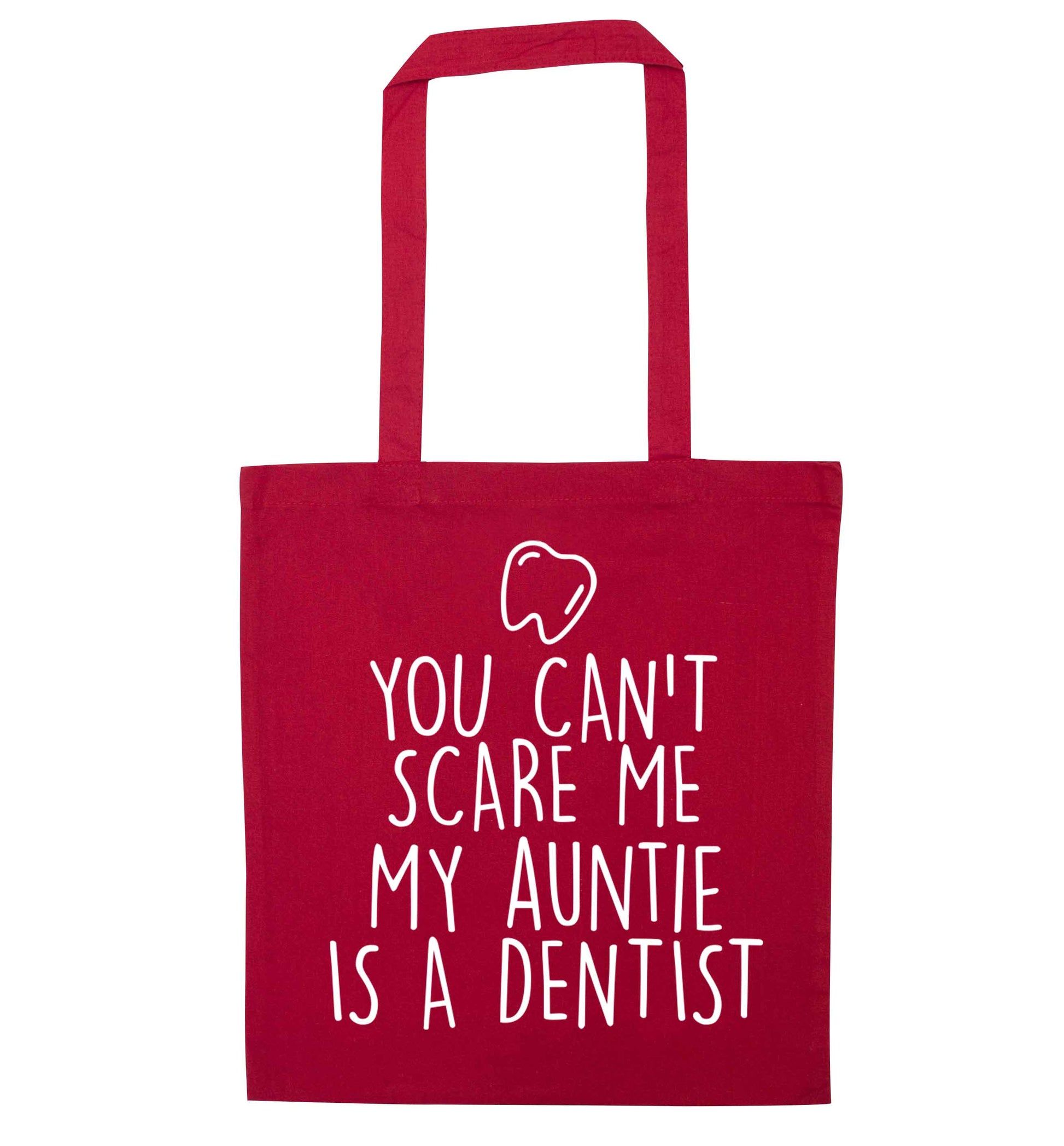 You can't scare me my auntie is a dentist red tote bag