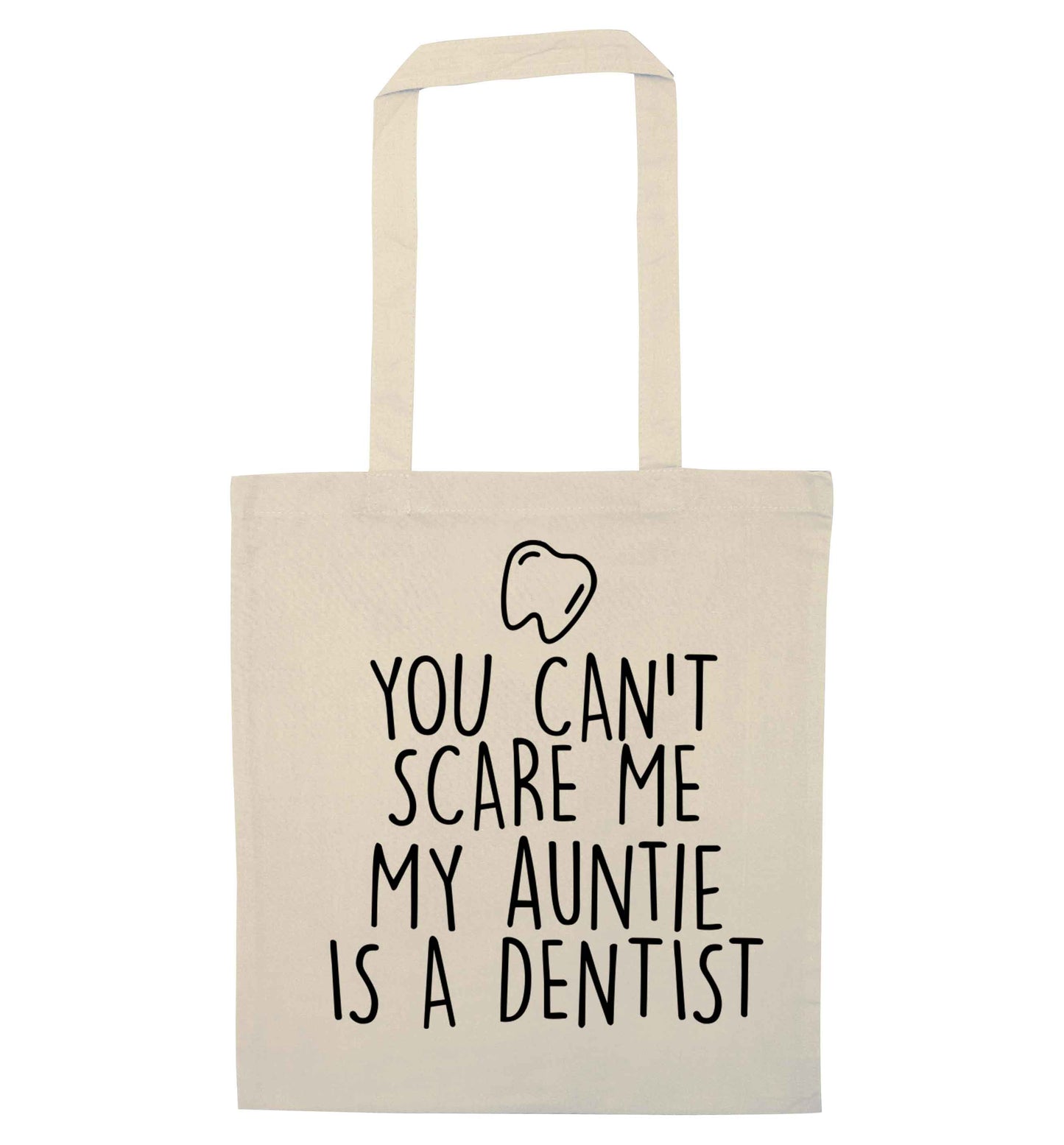 You can't scare me my auntie is a dentist natural tote bag