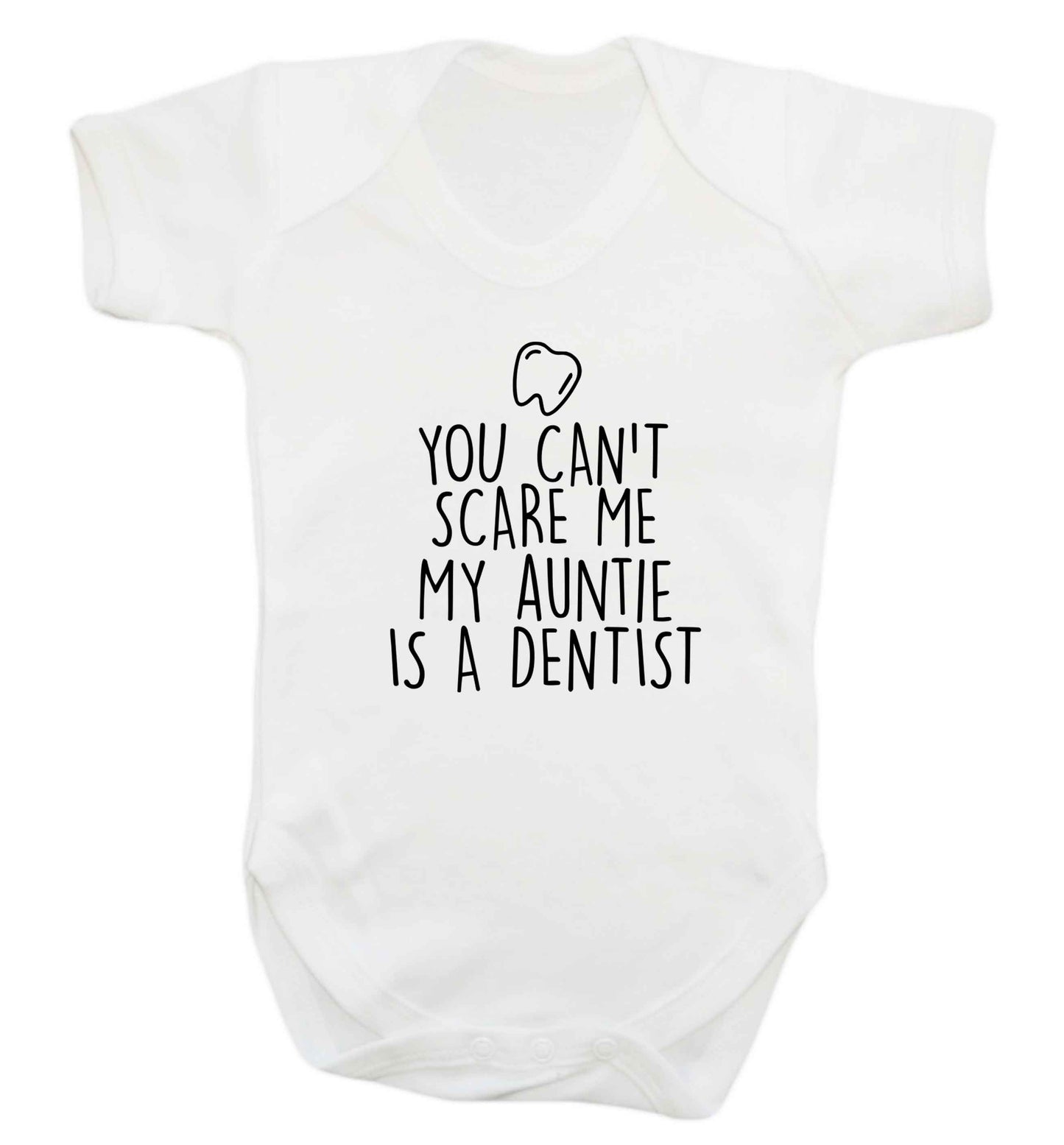 You can't scare me my auntie is a dentist baby vest white 18-24 months