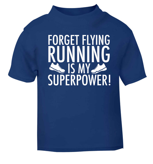 Forget flying running is my superpower blue baby toddler Tshirt 2 Years