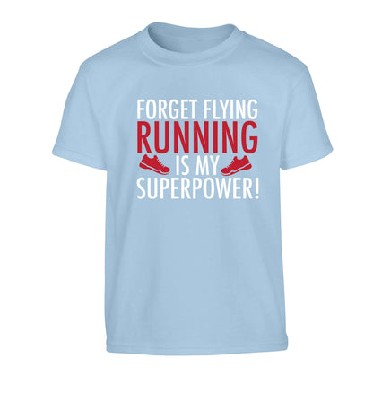 Forget flying running is my superpower Children's light blue Tshirt 12-13 Years