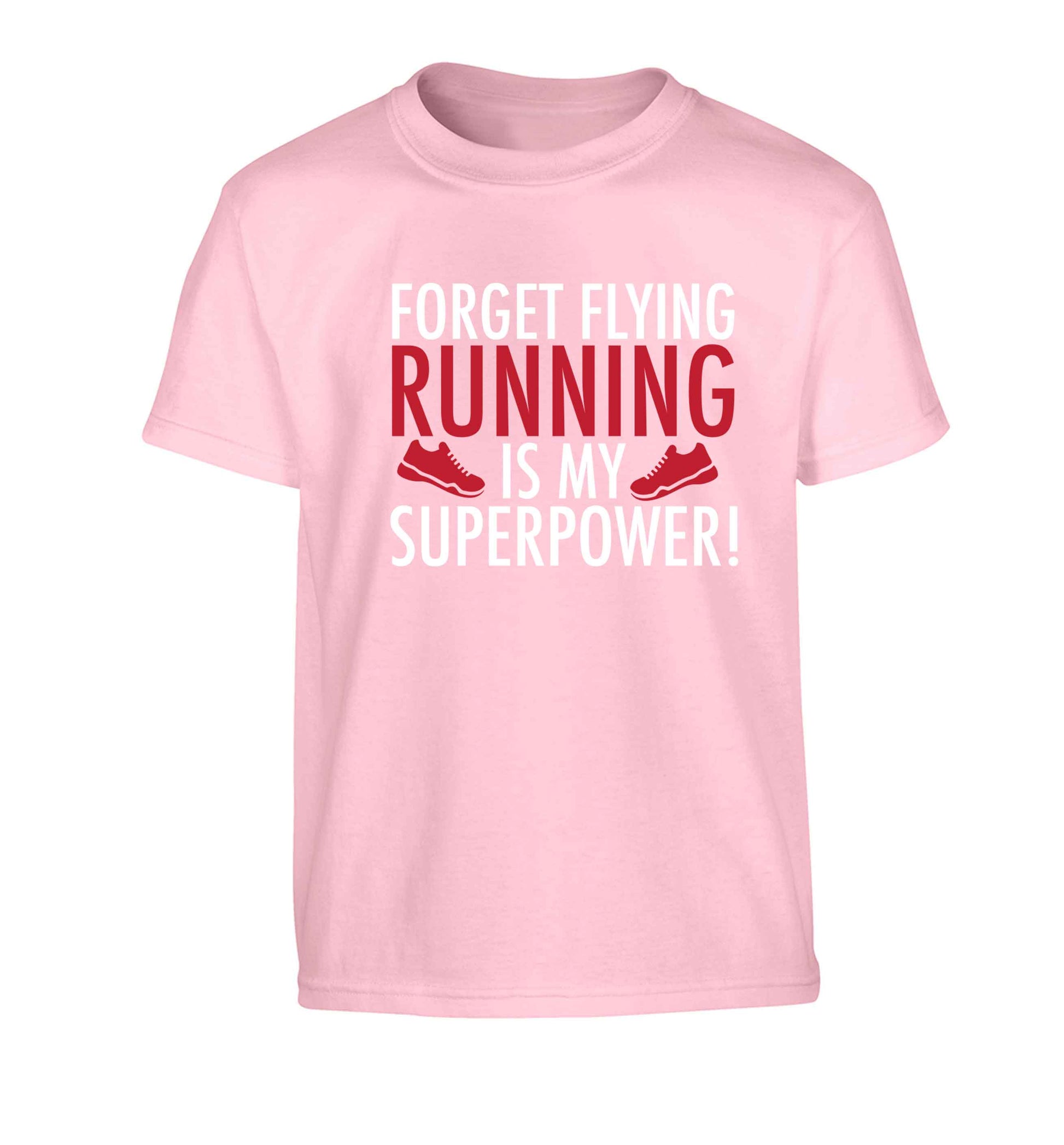 Forget flying running is my superpower Children's light pink Tshirt 12-13 Years