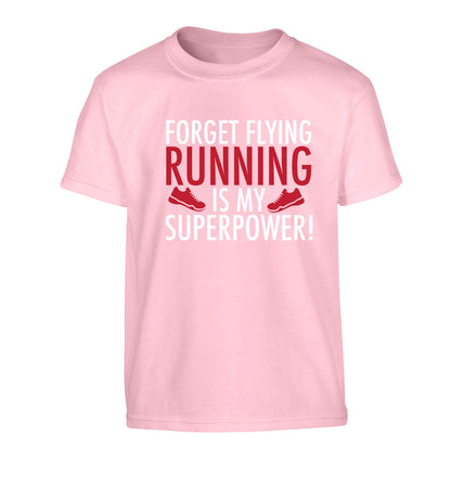 Forget flying running is my superpower Children's light pink Tshirt 12-13 Years