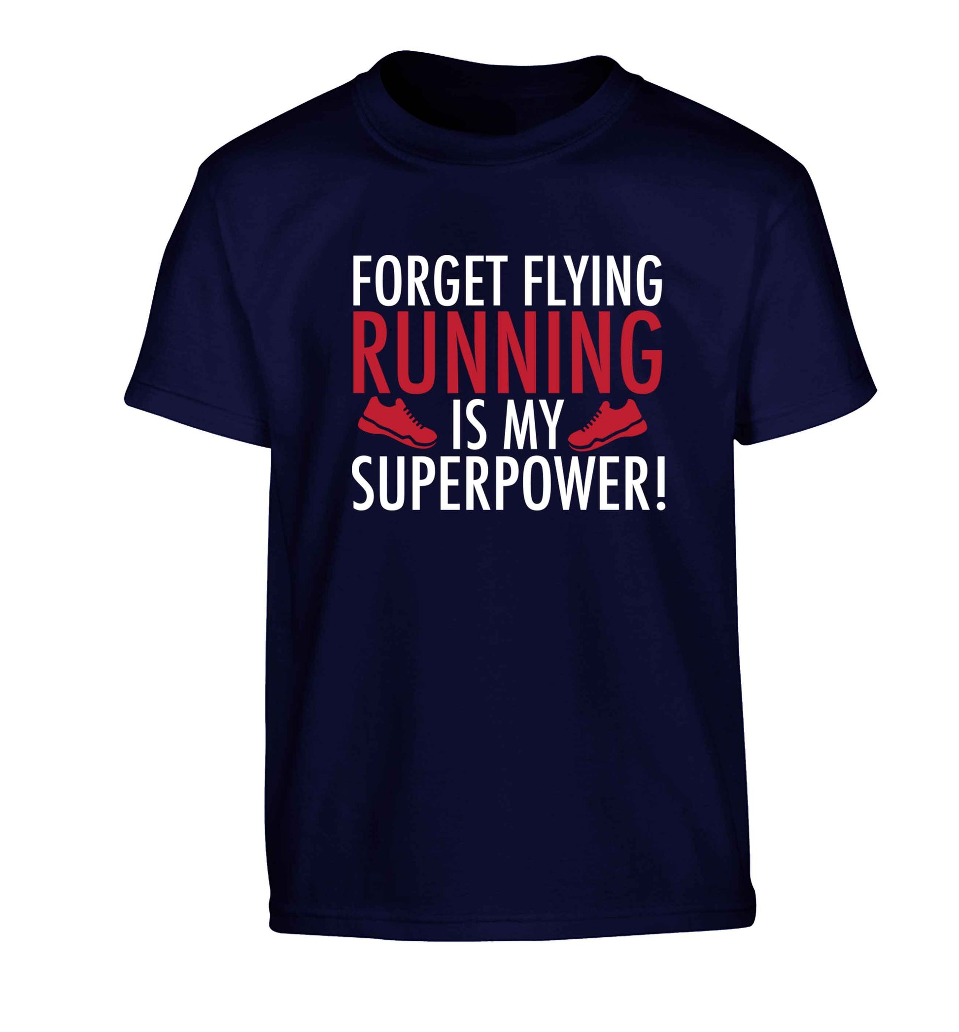 Forget flying running is my superpower Children's navy Tshirt 12-13 Years
