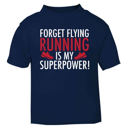 Forget flying running is my superpower navy baby toddler Tshirt 2 Years