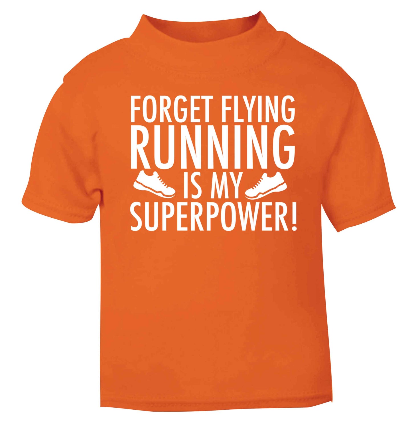 Forget flying running is my superpower orange baby toddler Tshirt 2 Years