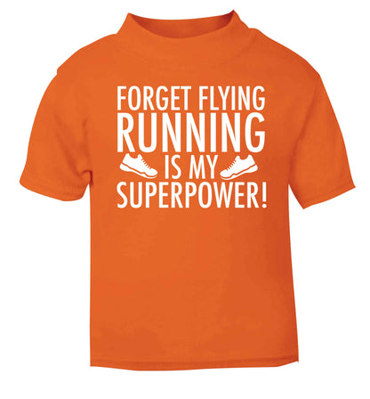 Forget flying running is my superpower orange baby toddler Tshirt 2 Years