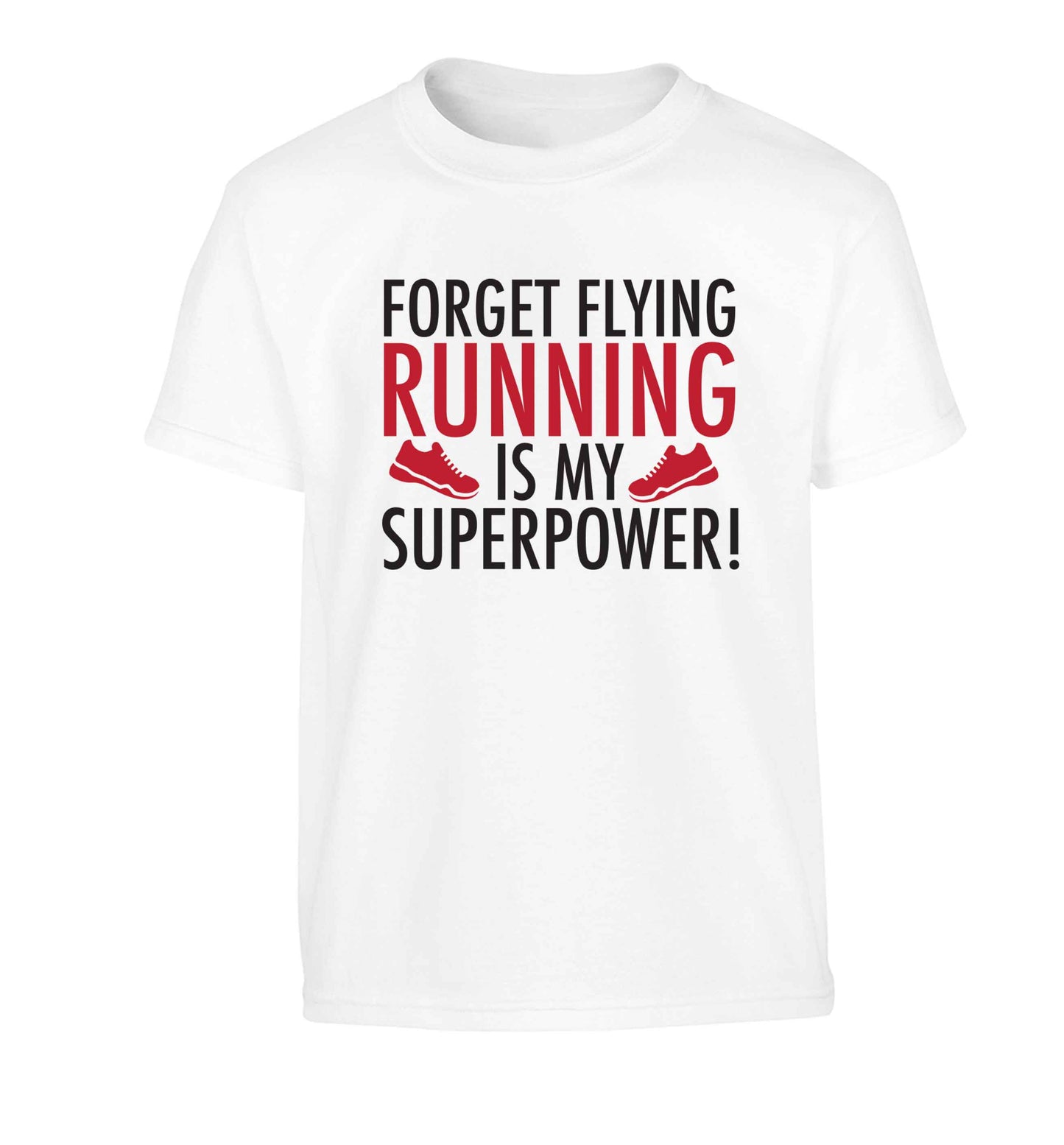 Forget flying running is my superpower Children's white Tshirt 12-13 Years