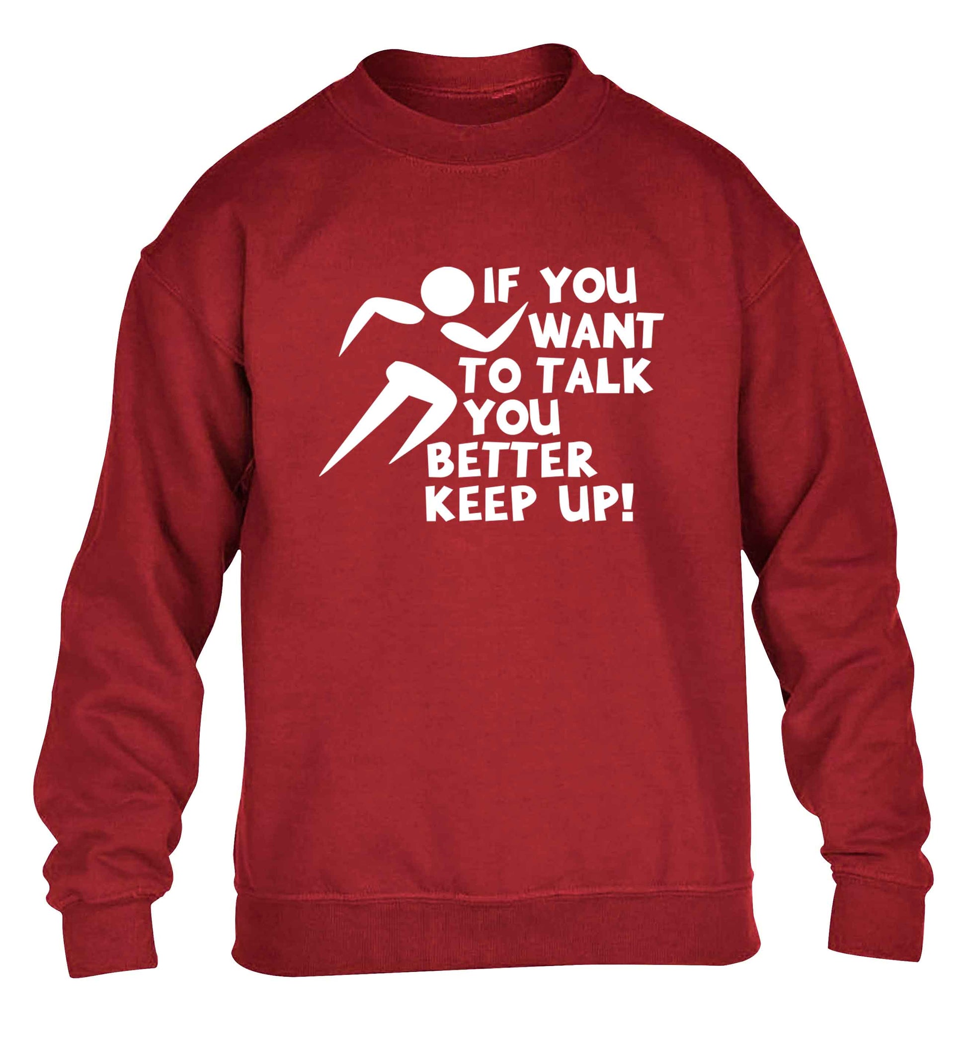 If you want to talk you better keep up! children's grey sweater 12-13 Years
