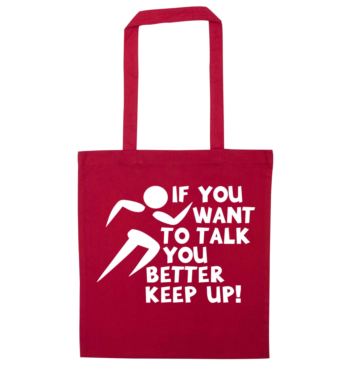 If you want to talk you better keep up! red tote bag