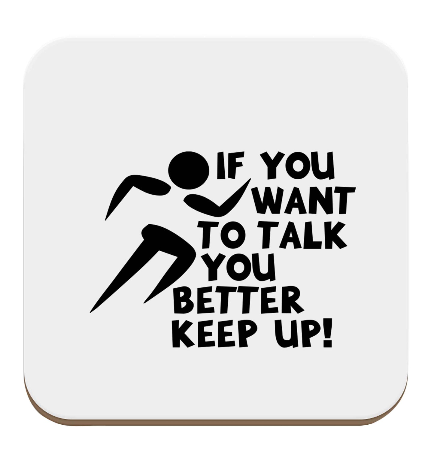 If you want to talk you better keep up! set of four coasters