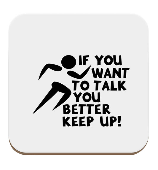 If you want to talk you better keep up! set of four coasters