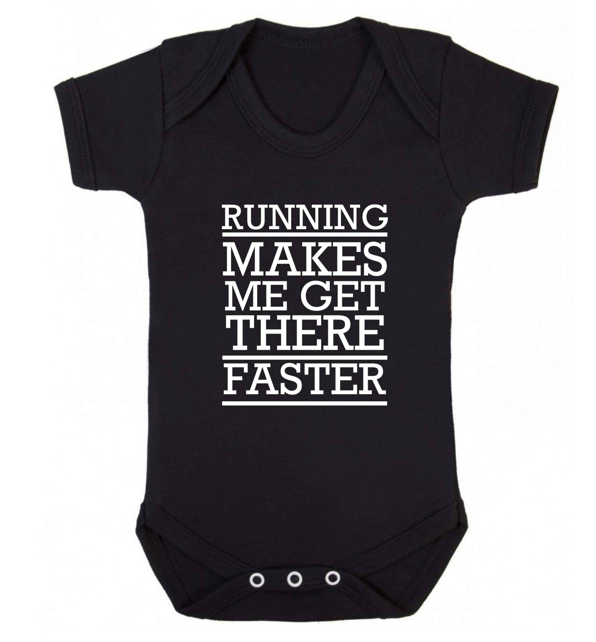Running makes me get there faster baby vest black 18-24 months