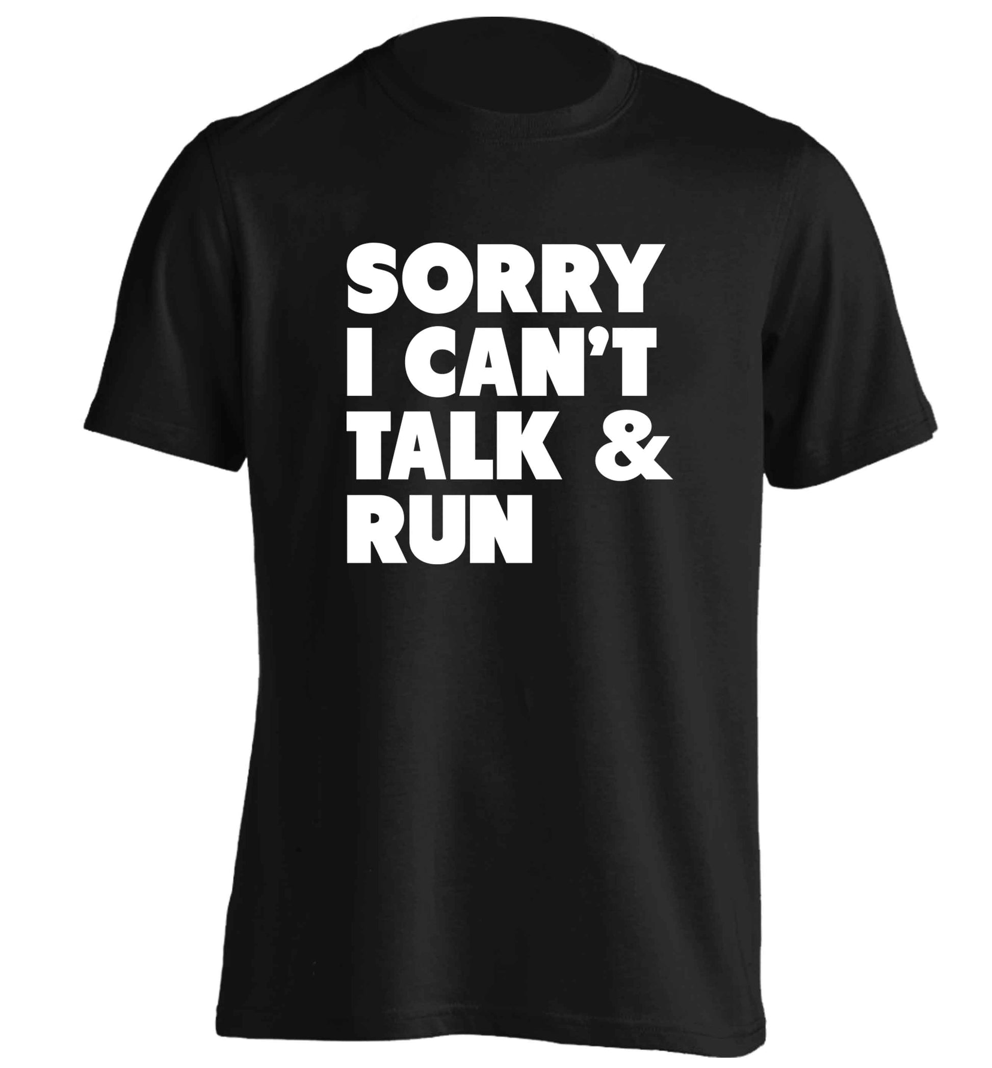 Sorry I can't talk and run adults unisex black Tshirt 2XL