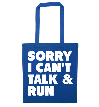 Sorry I can't talk and run blue tote bag