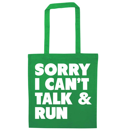 Sorry I can't talk and run green tote bag