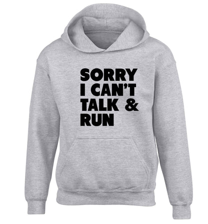 Sorry I can't talk and run children's grey hoodie 12-13 Years