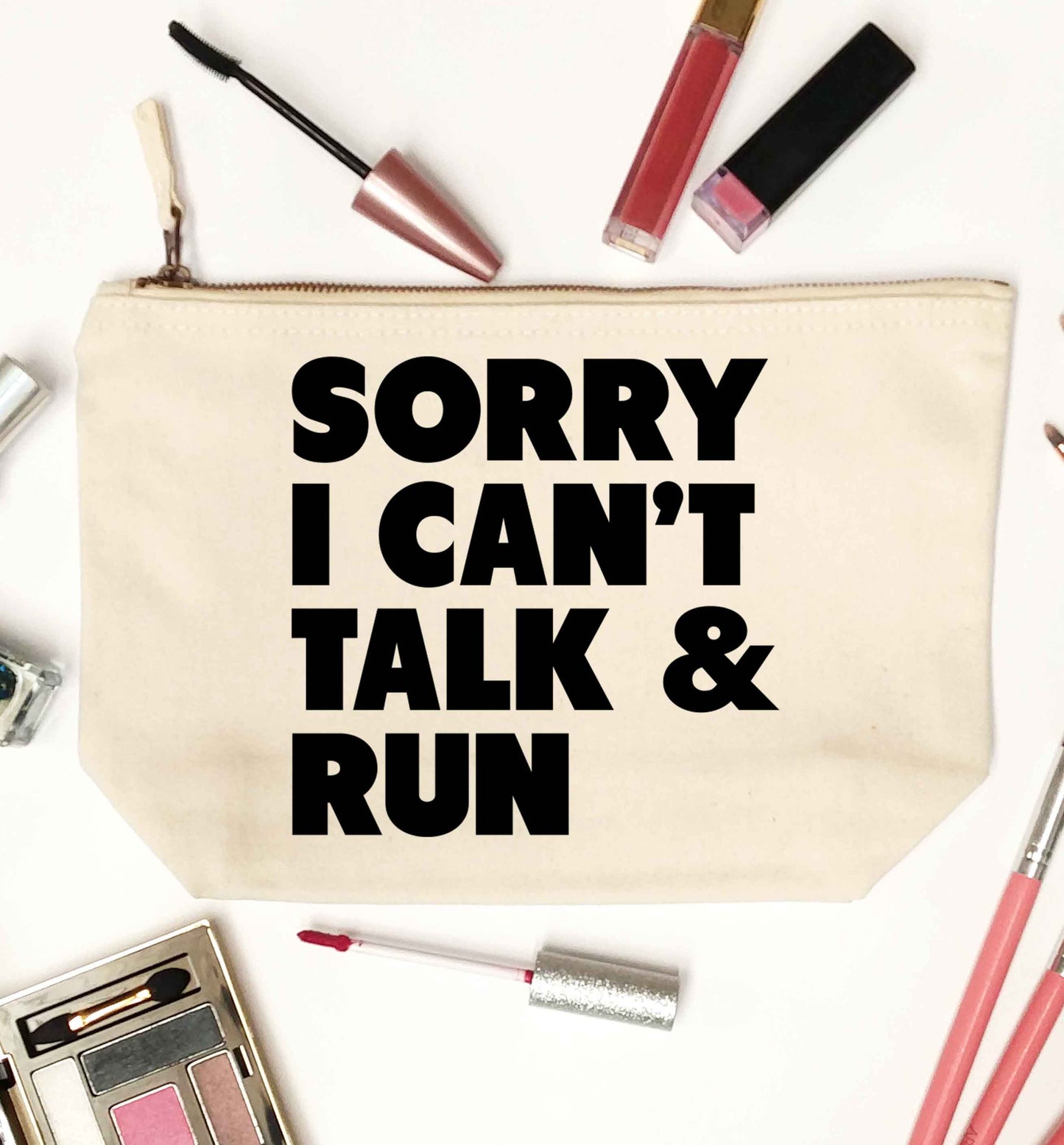 Sorry I can't talk and run natural makeup bag