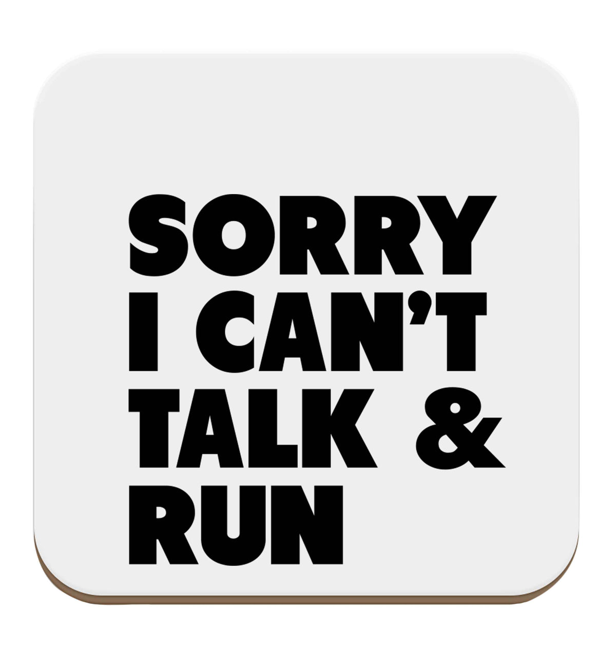 Sorry I can't talk and run set of four coasters