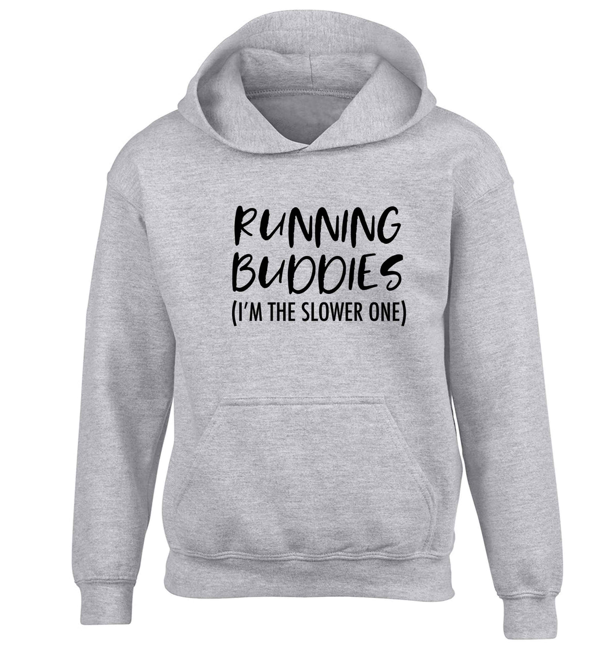 Running buddies (I'm the slower one) children's grey hoodie 12-13 Years
