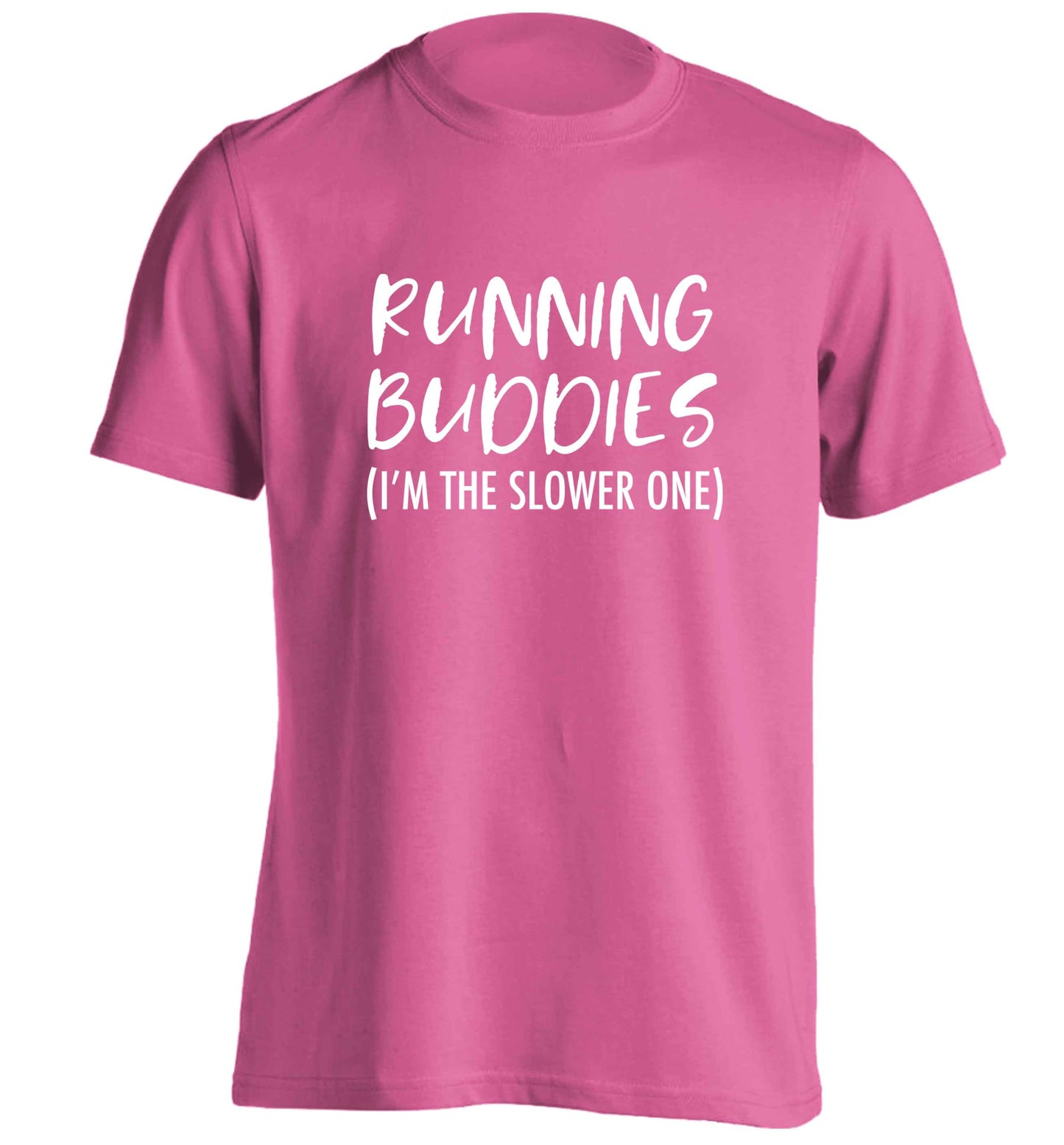 Running buddies (I'm the slower one) adults unisex pink Tshirt 2XL