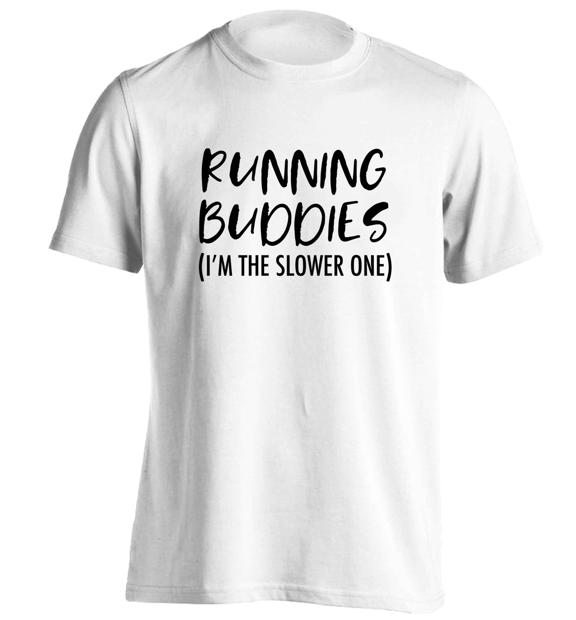 Running buddies (I'm the slower one) adults unisex white Tshirt 2XL