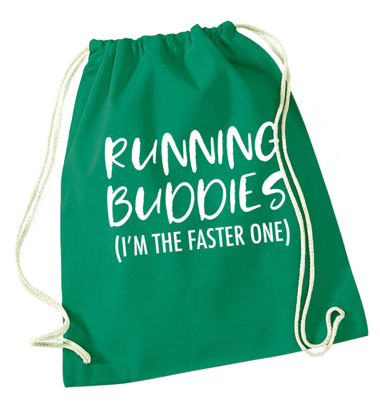 Running buddies (I'm the faster one) green drawstring bag
