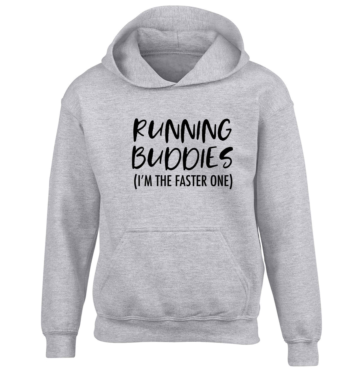 Running buddies (I'm the faster one) children's grey hoodie 12-13 Years