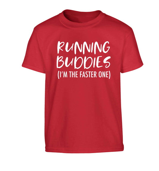 Running buddies (I'm the faster one) Children's red Tshirt 12-13 Years