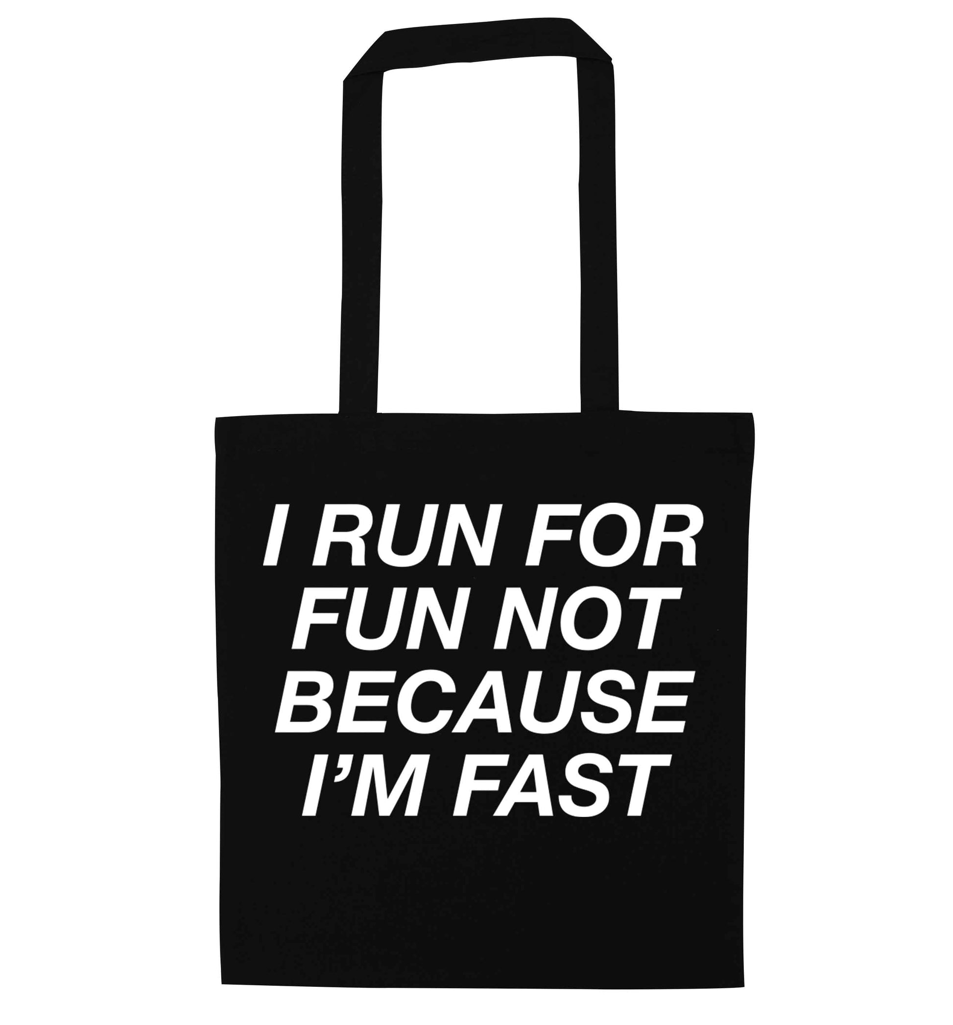 I run for fun not because I'm fast black tote bag