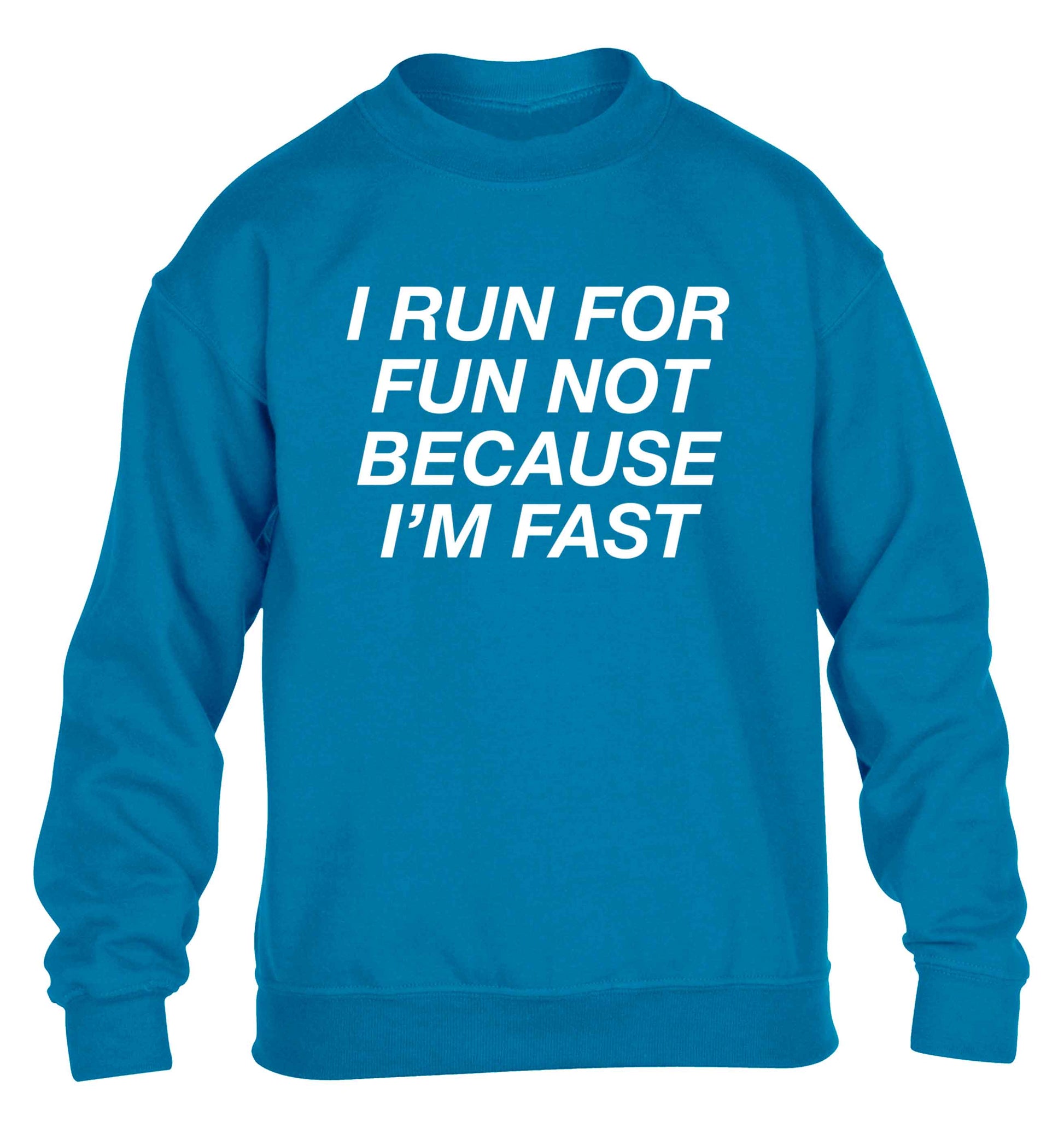 I run for fun not because I'm fast children's blue sweater 12-13 Years