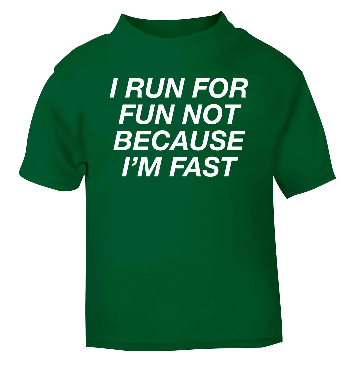 I run for fun not because I'm fast green baby toddler Tshirt 2 Years