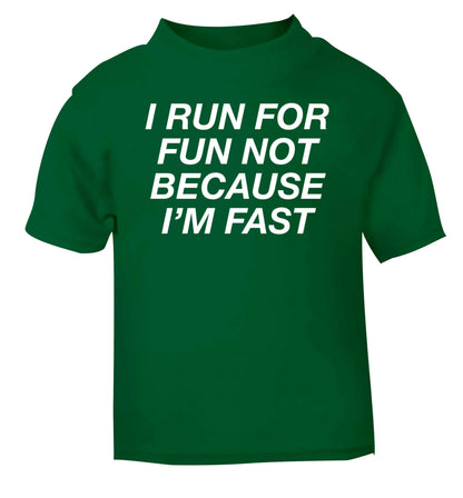 I run for fun not because I'm fast green baby toddler Tshirt 2 Years