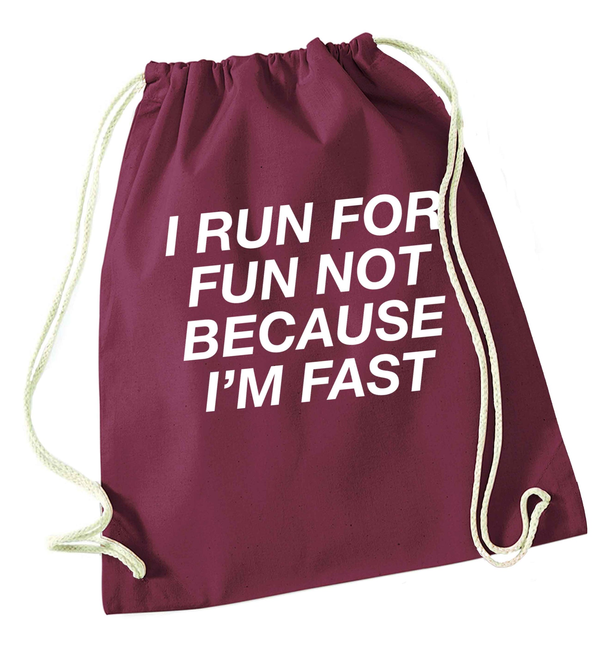 I run for fun not because I'm fast maroon drawstring bag