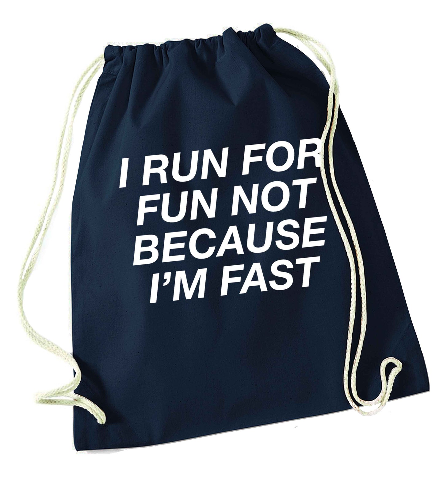 I run for fun not because I'm fast navy drawstring bag
