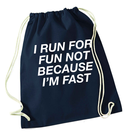 I run for fun not because I'm fast navy drawstring bag