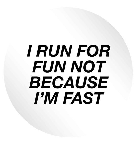 I run for fun not because I'm fast 24 @ 45mm matt circle stickers