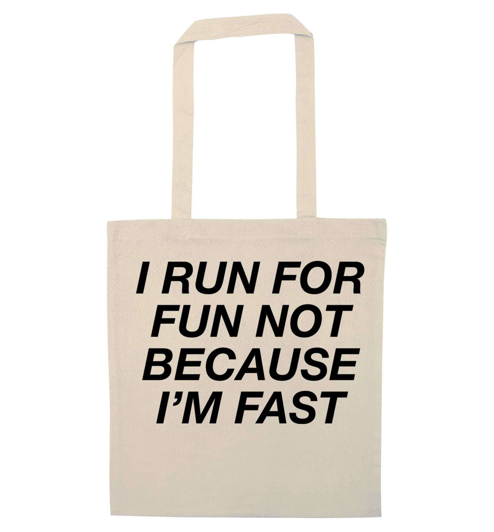 I run for fun not because I'm fast natural tote bag