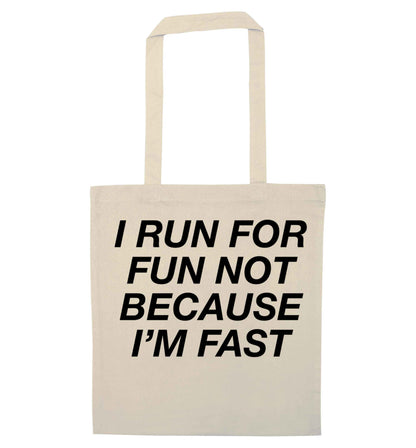 I run for fun not because I'm fast natural tote bag
