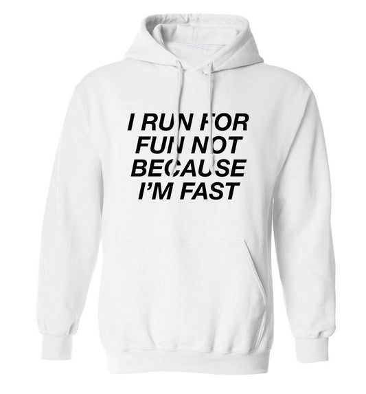 I run for fun not because I'm fast adults unisex white hoodie 2XL