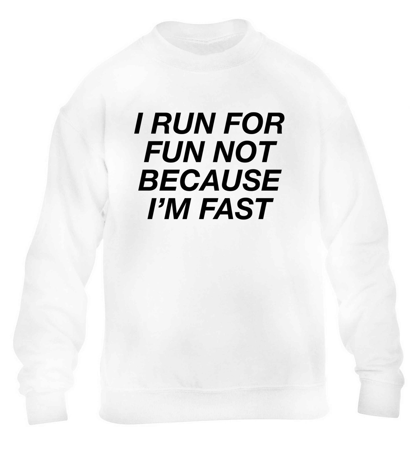 I run for fun not because I'm fast children's white sweater 12-13 Years