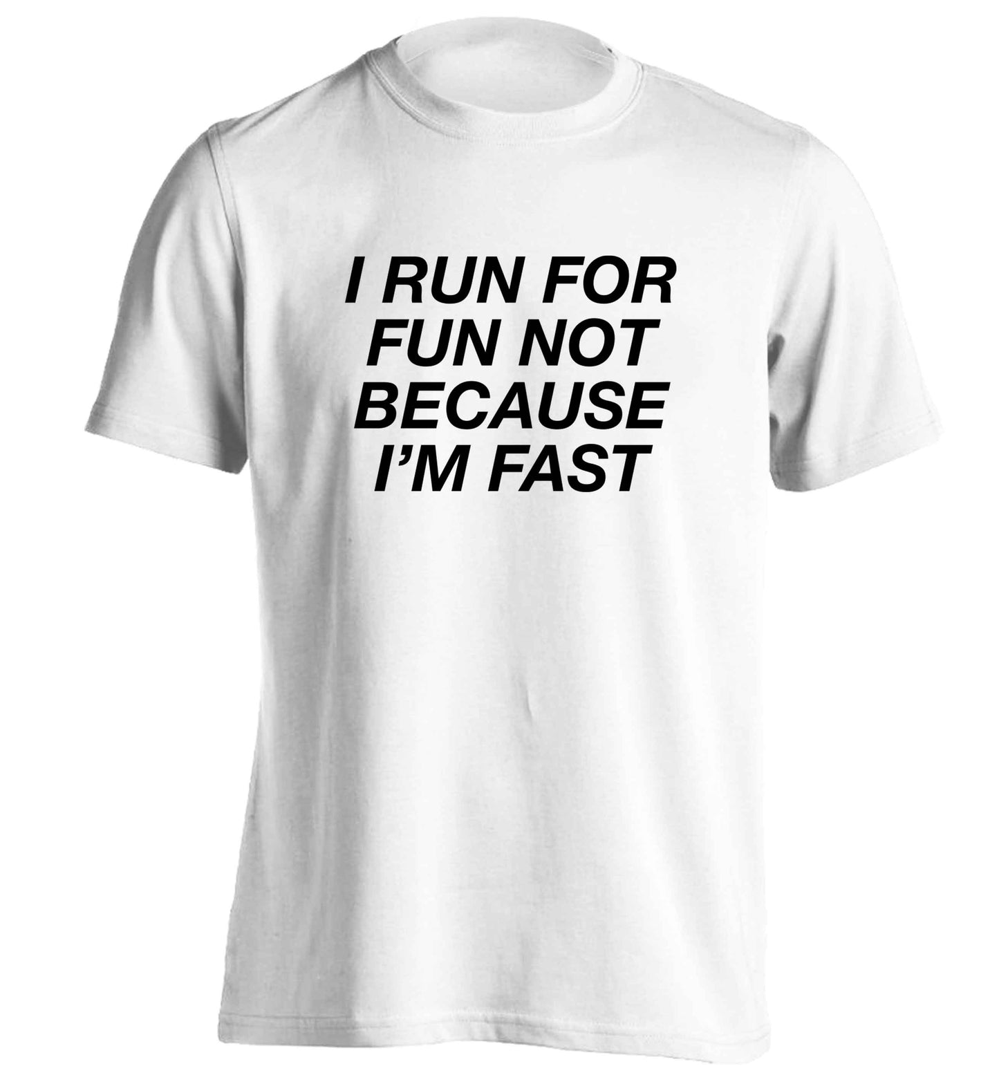I run for fun not because I'm fast adults unisex white Tshirt 2XL