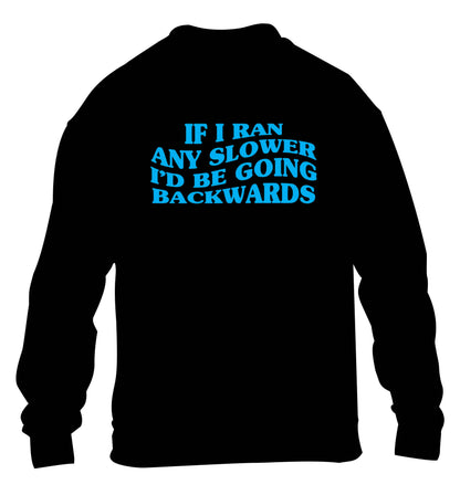 If I ran any slower I'd be going backwards children's black sweater 12-13 Years