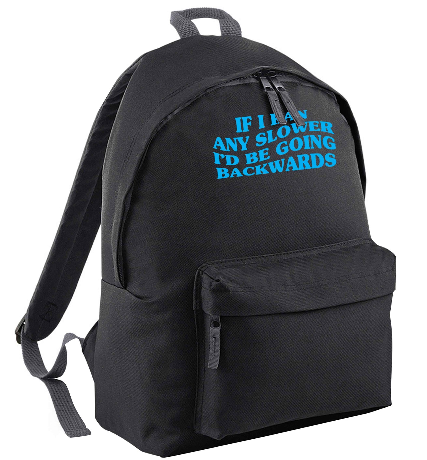 If I ran any slower I'd be going backwards | Adults backpack