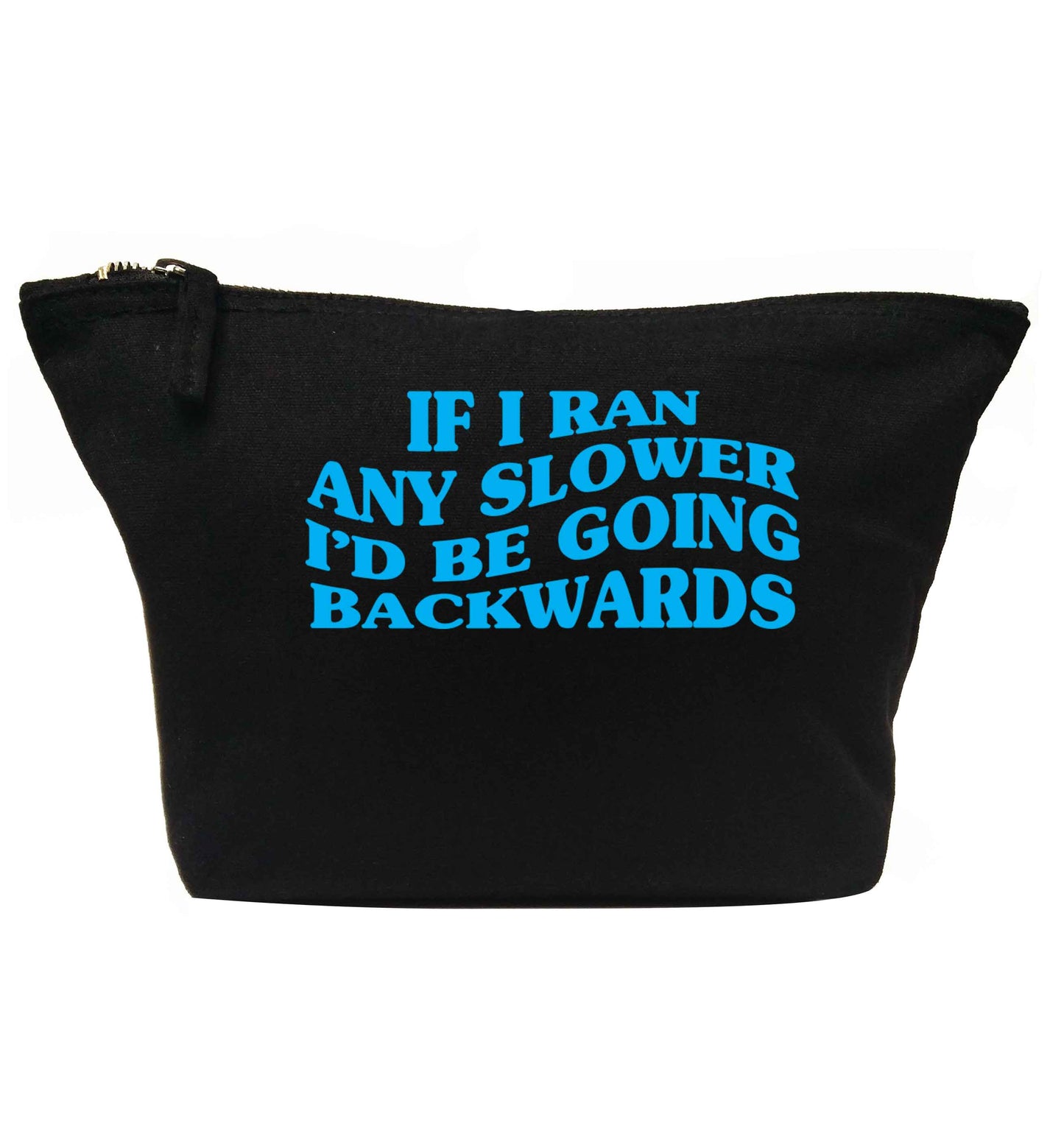 If I ran any slower I'd be going backwards | Makeup / wash bag